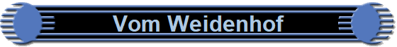 Vom Weidenhof Vom Weidenhof